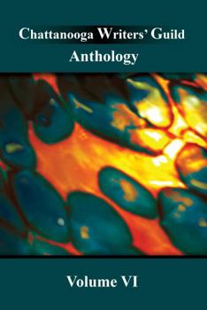 Paperback Chattanooga Writers' Guild Anthology: Volume VI Book