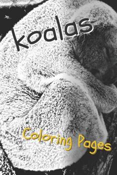 Paperback Koala Coloring Pages: Beautiful Drawings for Adults Relaxation and for Kids Book