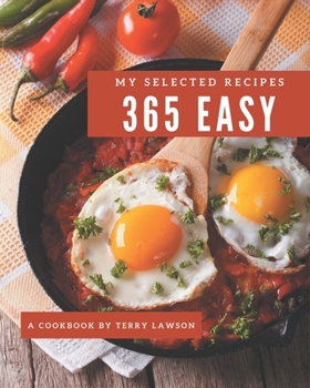 Paperback My 365 Selected Easy Recipes: An Easy Cookbook to Fall In Love With Book