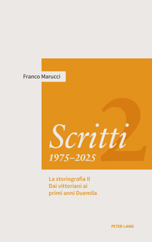 Hardcover Scritti 1975-2025: Volume Secondo. La storiografia II Dai vittoriani ai primi anni Duemila [Italian] Book