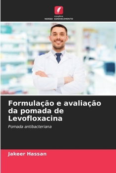 Paperback Formulação e avaliação da pomada de Levofloxacina [Portuguese] Book