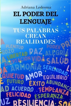 Paperback El Poder del Lenguaje: Tus Palabras Crean Realidades [Spanish] Book