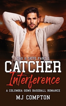 Paperback Catcher Interference: Tag & Skye Part 1: A Columbia Gem Baseball Romance Book