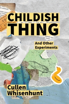 Paperback Childish Thing and Other Experiments Book