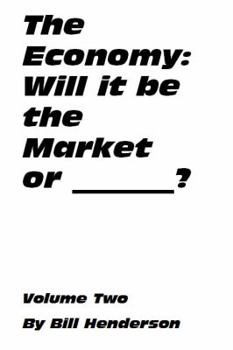 Paperback The Economy: Will it be the Market or _______ ? Book