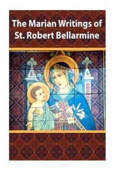 Paperback The Marian Writings of St. Robert Bellarmine Book