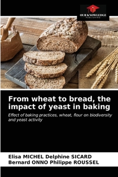 Paperback From wheat to bread, the impact of yeast in baking Book