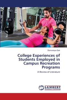 Paperback College Experiences of Students Employed in Campus Recreation Programs Book