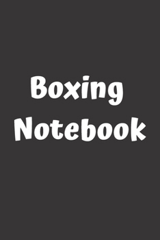 Paperback Boxing Notebook: (100 Pages, College Lined Paper, 6x9) Book