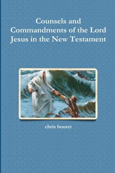 Paperback Counsels and Commandments of the Lord Jesus in the New Testament Book