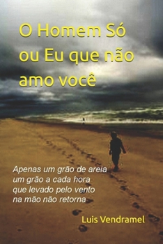 O Homem S? ou Eu que n?o amo voc?