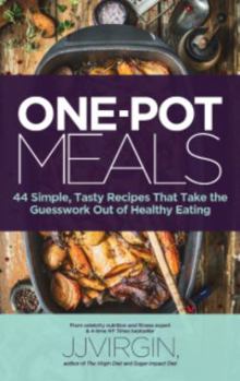 Paperback ONE-POT MEALS: 44 Simple, Tasty Recipes That Take the Guesswork Out of Healthy Eating Book