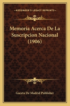Paperback Memoria Acerca De La Suscripcion Nacional (1906) [Spanish] Book