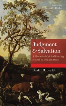 Paperback Judgment and Salvation: A Rhetorical-Critical Reading of Noah's Flood in Genesis Book