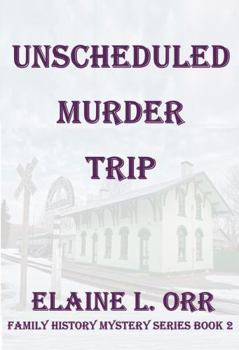 Paperback Unscheduled Murder Trip: Family History Mystery Series Book 2 Book