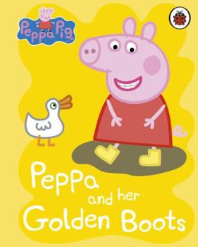 Paperback Peppa Pig: Peppa and her Golden Boots Book