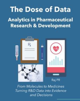 Paperback The Dose of Data: Analytics in Pharmaceutical Research & Development Book