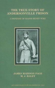 The Tragedy of Andersonville: A Defense of Major Henry Wirz