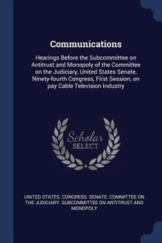 Paperback Communications: Hearings Before the Subcommittee on Antitrust and Monopoly of the Committee on the Judiciary, United States Senate, Ni Book