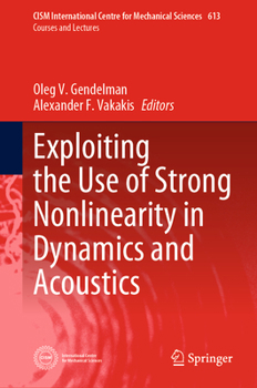 Hardcover Exploiting the Use of Strong Nonlinearity in Dynamics and Acoustics Book