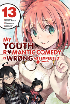 Paperback My Youth Romantic Comedy Is Wrong, as I Expected @ Comic, Vol. 13 (Manga): Volume 13 Book