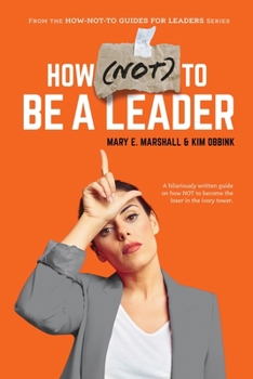 Paperback How (NOT) To Be A Leader Book