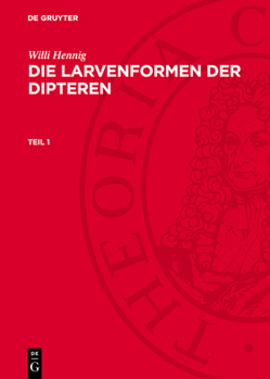 Hardcover Willi Hennig: Die Larvenformen Der Dipteren. Teil 1 [German] Book