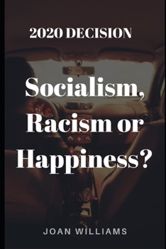 Paperback 2020 Decision: Socialism, Racism or Happiness? Book