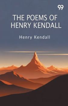 Paperback The Poems Of Henry Kendall Book
