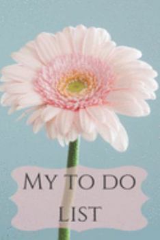 Paperback My To Do List: 6 x 9 inches - 75 pages of to do lists - Gerbera Cover Book