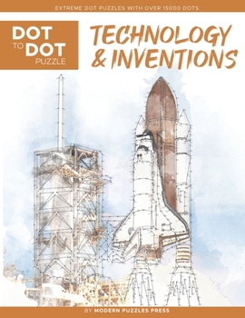 Paperback Technology & Inventions - Dot to Dot Puzzle (Extreme Dot Puzzles with over 15000 dots): Extreme Dot to Dot Books for Adults - Challenges to complete a Book