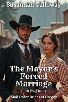 The Mayor's Forced Marriage (Mail Order Brides of Oregon)