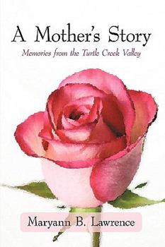 Paperback A Mother's Story: Memories from the Turtle Creek Valley Book