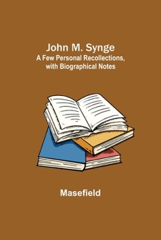 Paperback John M. Synge: a Few Personal Recollections, with Biographical Notes Book