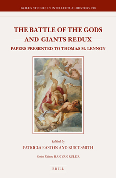 The Battle of the Gods and Giants Redux: Papers Presented to Thomas M. Lennon