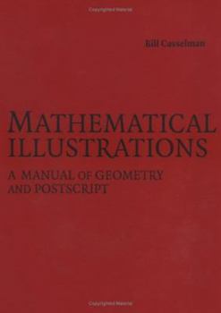 Hardcover Mathematical Illustrations: A Manual of Geometry and PostScript Book