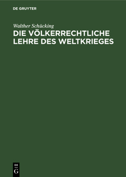 Hardcover Die Völkerrechtliche Lehre Des Weltkrieges [German] Book