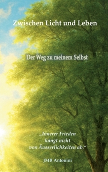 Zwischen Licht und Leben: Der Weg zu meinem Selbst (German Edition)