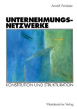 Paperback Unternehmungsnetzwerke: Konstitution Und Strukturation [German] Book