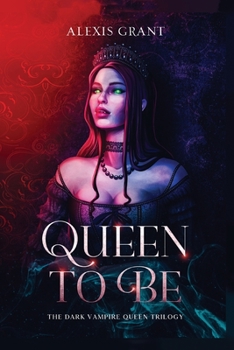 Paperback Queen to Be: The Dark Vampire Queen Trilogy Book