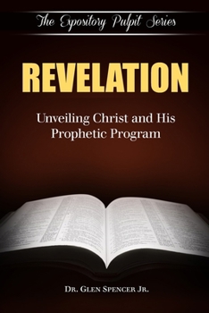 Paperback Revelation: Unveiling Christ And His Prophetic Program Book
