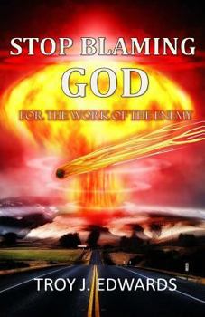 Paperback Stop Blaming God For the Work of the Enemy Book