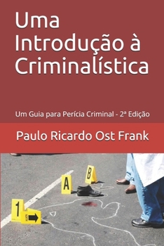 Paperback Uma Introdu??o ? Criminal?stica: Uma Guia para Per?cia Criminal [Portuguese] Book