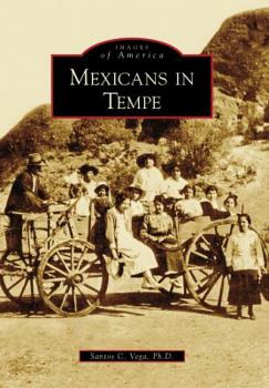 Mexicans In Tempe - Book  of the Images of America: Arizona