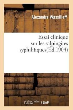 Paperback Essai Clinique Sur Les Salpingites Syphilitiques [French] Book