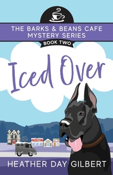 Iced Over - Book #2 of the Barks & Beans Cafe Cozy Mystery