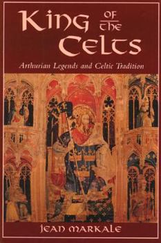 Paperback King of the Celts: Arthurian Legends and Celtic Tradition Book