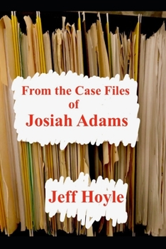 Paperback From the Case Files of Josiah Adams Book
