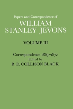 Paperback Papers and Correspondence of William Stanley Jevons: Volume 3: Correspondence, 1863-1872 Book