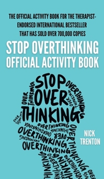Official Stop Overthinking Activity Book - Book #21 of the path to calm
